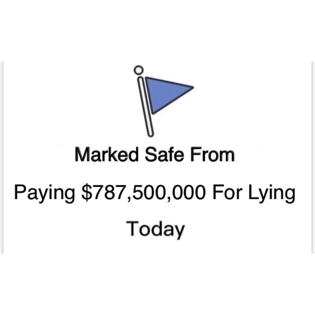 o Marked Safe From Paying 787500000 For Lying Today