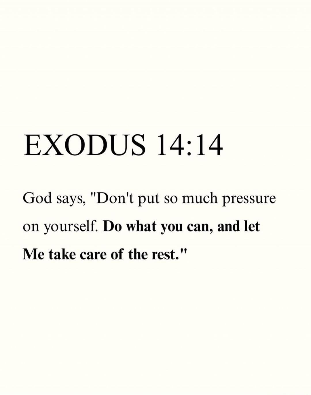 EXODUS 14:14 God says, 