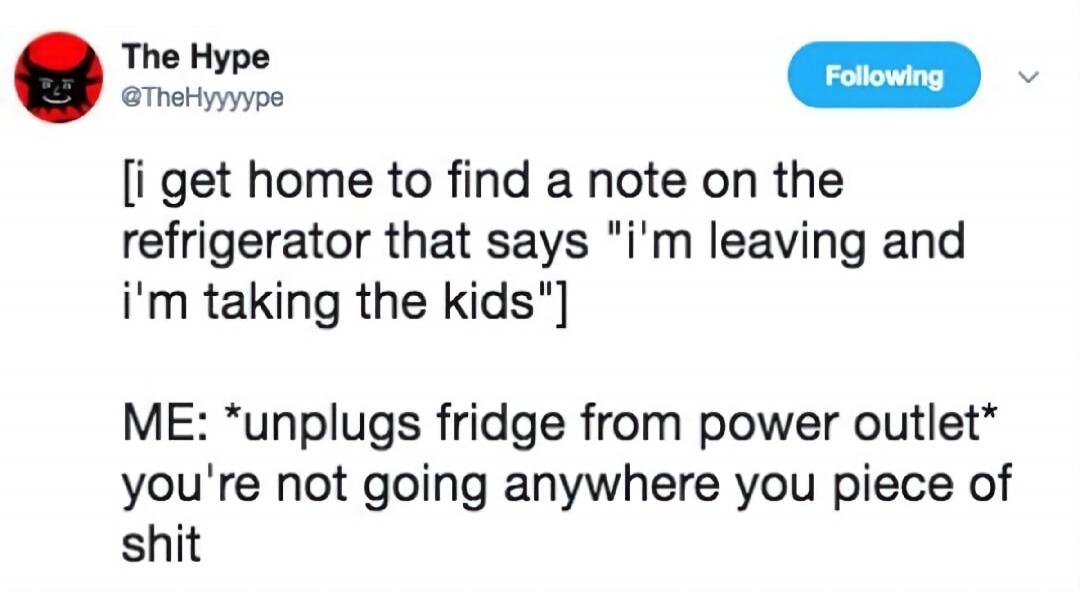 [i get home to find a note on the refrigerator that says 