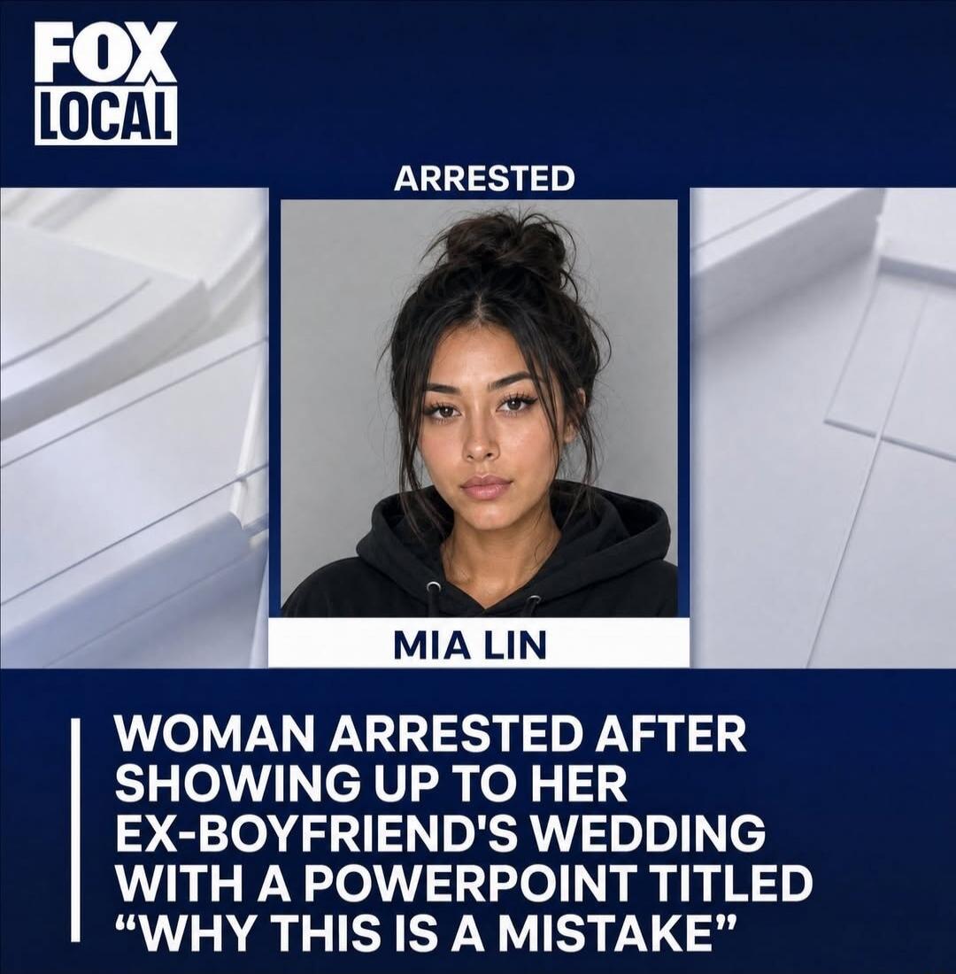 FOX LOCAL ARRESTED MIA LIN WOMAN ARRESTED AFTER SHOWING UP TO HER EX-BOYFRIEND'S WEDDING WITH A POWERPOINT TITLED 