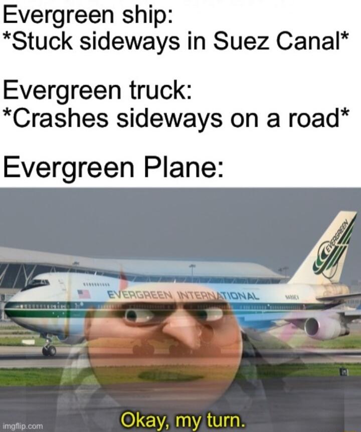 Evergreen ship Stuck sideways in Suez Canal Evergreen truck Crashes sideways on a road Evergreen Plane Ol EYALATTE