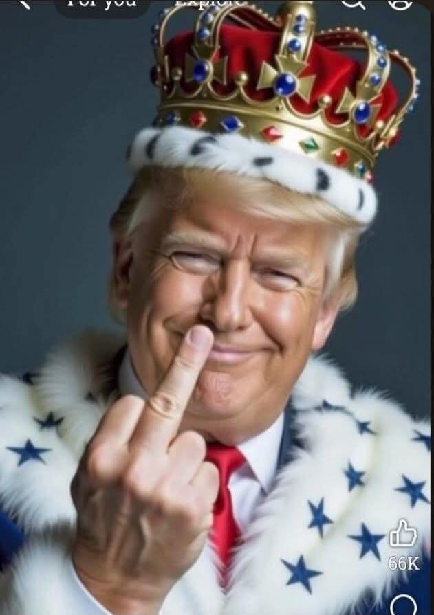 Donald Trump depicted as a king wearing a crown and a royal robe with stars, giving the middle finger. Text visible: 'For you', 'Explore', '66K'.