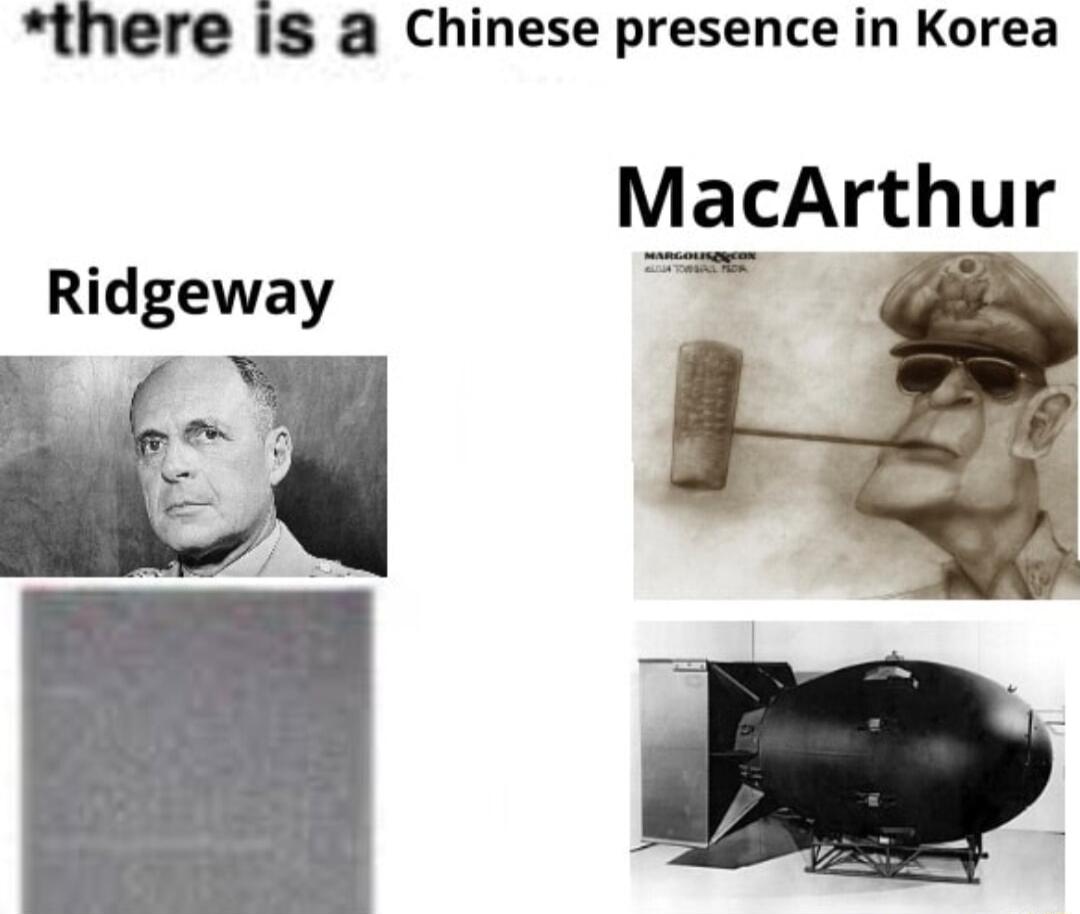 there IS a Chinese presence in Korea MacArthur Ridgeway