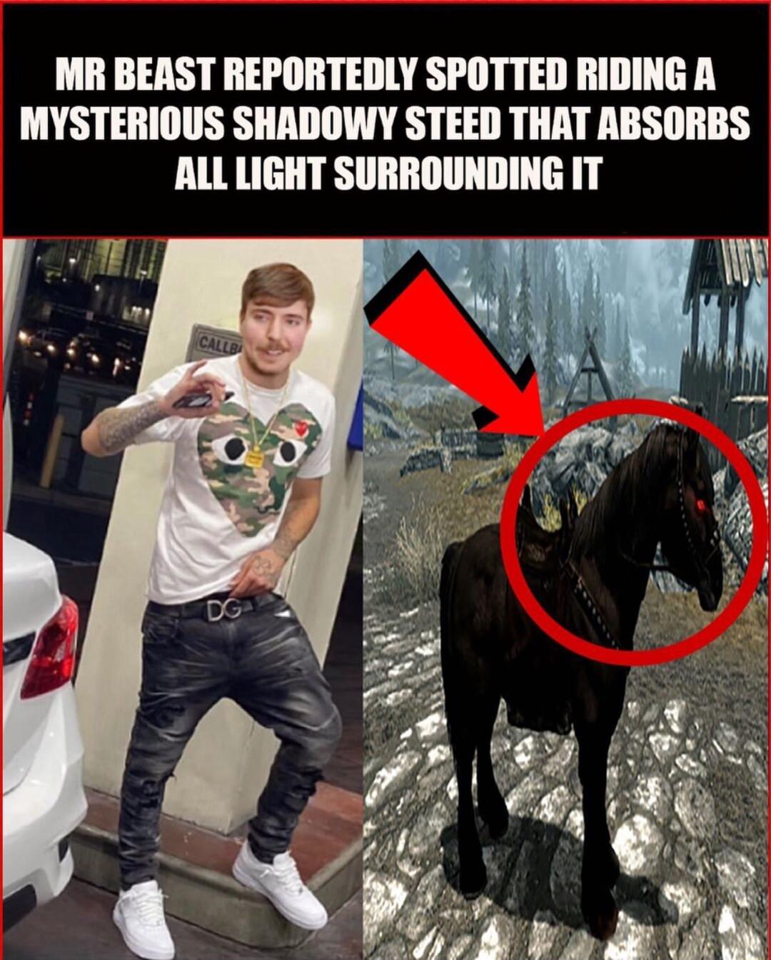 MR BEAST REPORTEDLY SPOTTED RIDING A MYSTERIOUS SHADOWY STEED THAT ABSORBS ALL LIGHT SURROUNDING IT