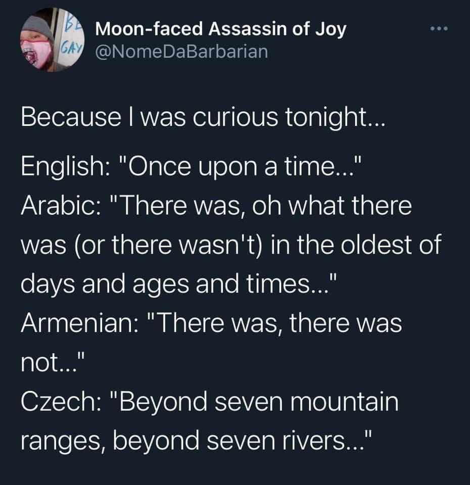 I oY B TelYe WAL TXSY 14 We i 6V g I EIBEIETd o EI T 4 Because was curious tonight English Once upon atime Arabic There was oh what there was or there wasnt in the oldest of days and ages and times A IE N S CAVEER W EICAES not OyTel sl TV e lale RISV Nngle Wl gl ln ranges beyond seven rivers