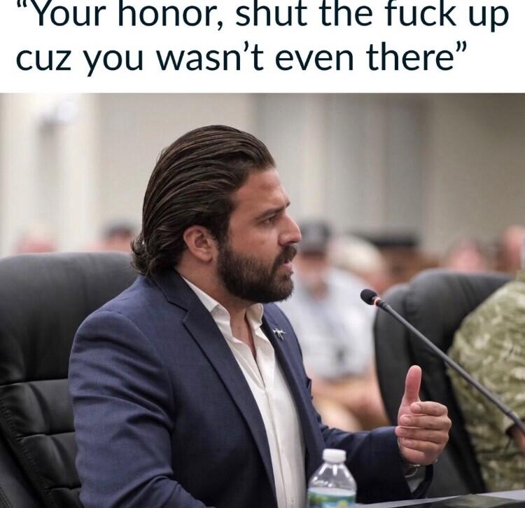 Your honor shut the Tuck up cuz you wasnt even there