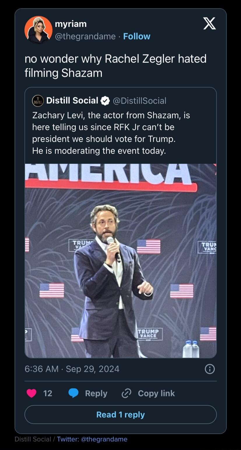 myriam X thegrandame Follow no wonder why Rachel Zegler hated filming Shazam Distill Social DistillSocial Zachary Levi the actor from Shazam is here telling us since RFK Jr cant be president we should vote for Trump He is moderating the event today 636 AM Sep 29 2024 6 9 12 Reply 2 Copy link Read 1reply Twitter thegrandame