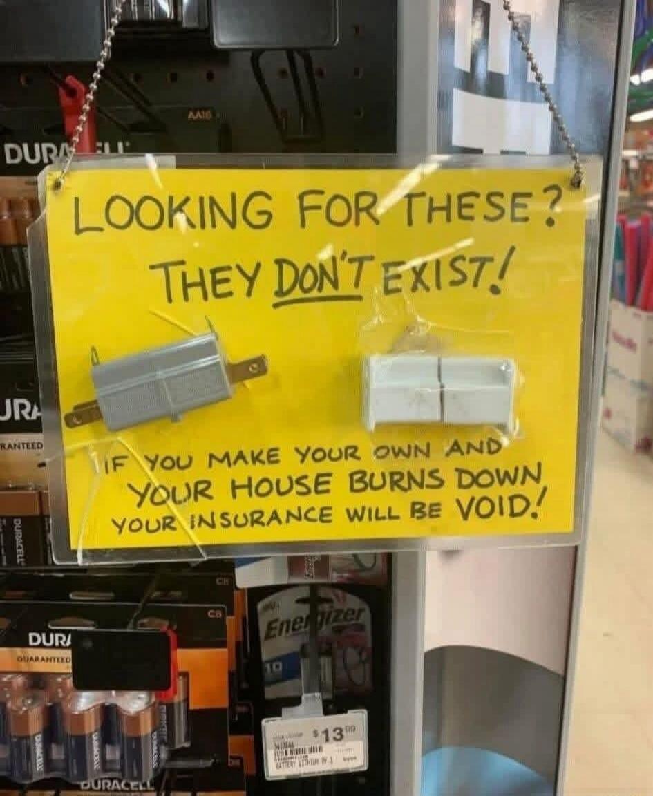 LOOKING FOR THESE? THEY DON'T EXIST! IF YOU MAKE YOUR OWN AND YOUR HOUSE BURNS DOWN, YOUR INSURANCE WILL BE VOID!