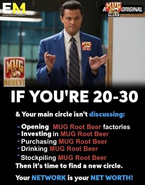 IF YOURE 20 30 Your main circle isnt discussing el LU T factories Investing in Purchasing Drinking Stockpiling Then its time to find a new circle Your NETWORK is your NET WORTH