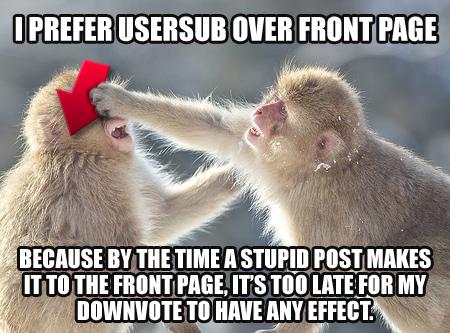 IPREFERUSERSUB OVER rggyrmm CAUSE BY TIE TIME A STUPID POST MAKES ITTOTHE FRONTPAGEITS TOO LATE FOR MY IlllWIWlITE ll HAVEA ANY EFFEGTL 2