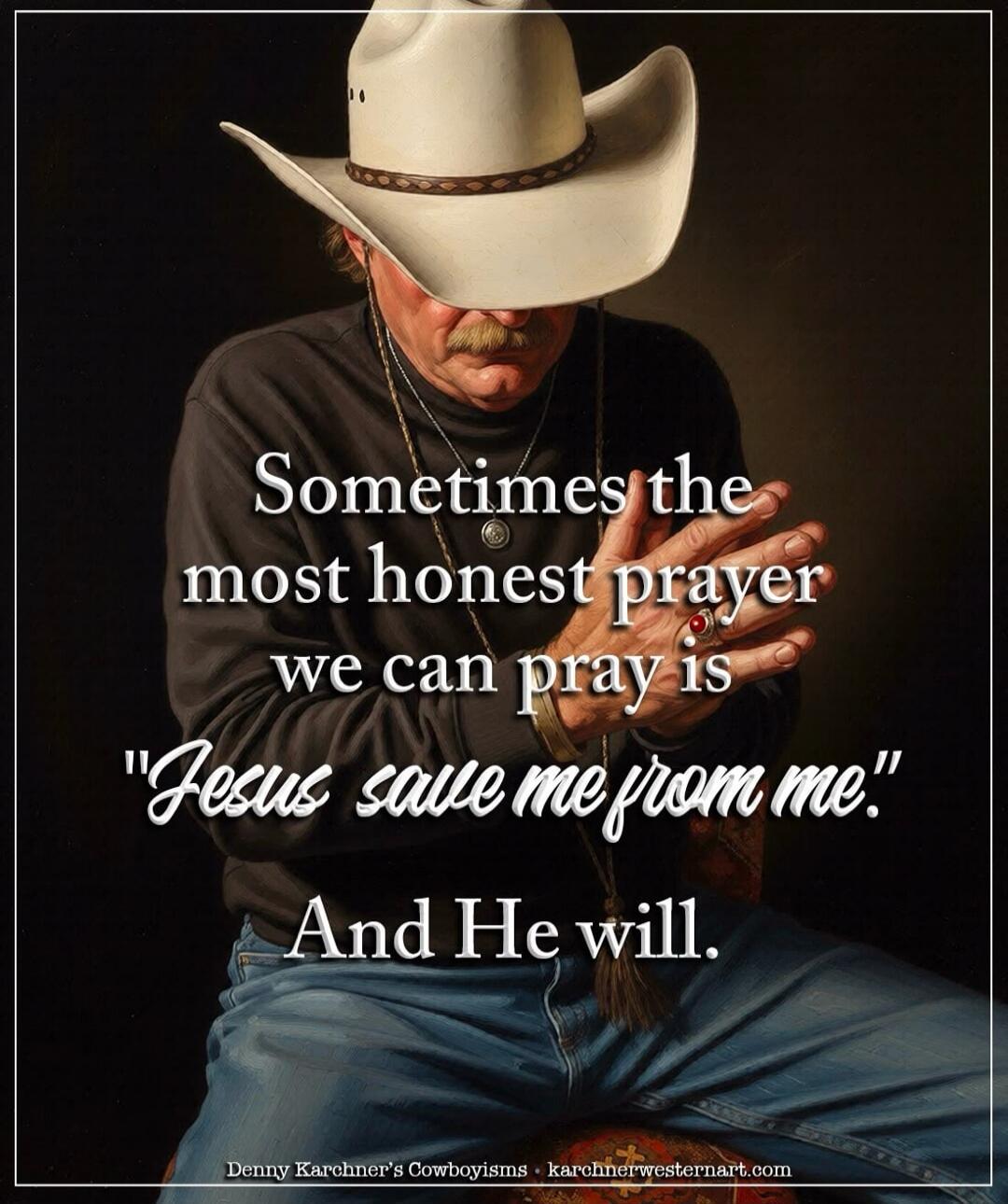 Sometimes the most honest prayer we can pray is 