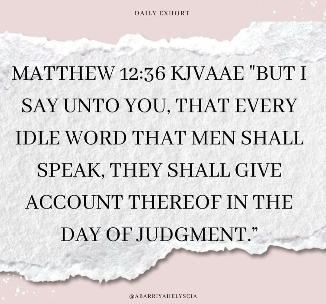 MATTHEW 12:36 KJV 