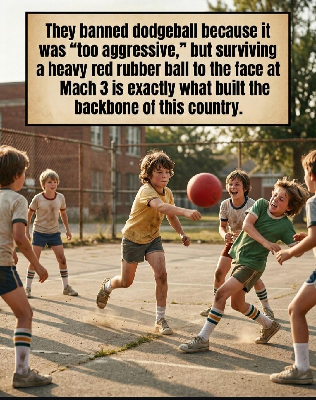 They banned dodgeball because it was 