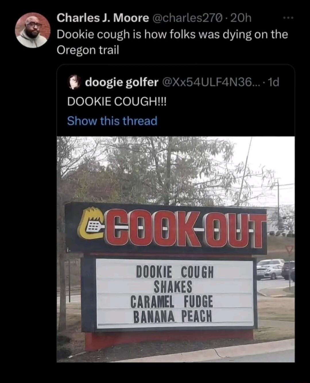 e ELEEP N VLN rle Dookie cough is how folks was dying on the Oregon trail doogie golfer Xx54ULFANIG 1d DOOKIE COUGH EUCNRGIERGIEET DOOKIE COUGH SHAKES GARAMEL FUDGE BANANA_ PEACH