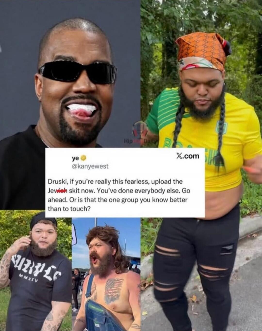 ye @kanyewest Druski, if you're really this fearless, upload the Jewish skit now. You've done everybody else. Go ahead. Or is that the one group you know better than to touch?