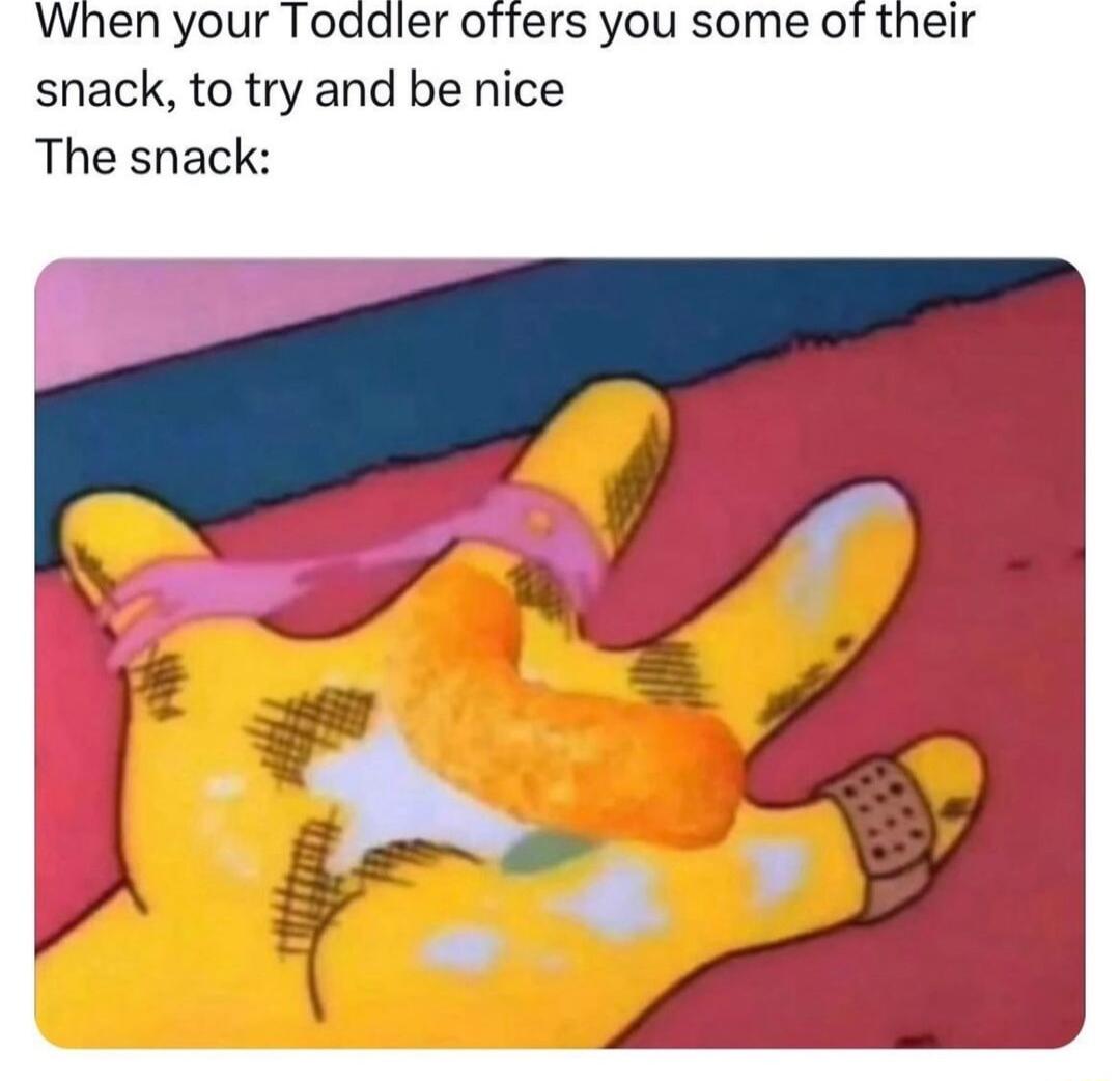 When your Todadler offers you some of their snack to try and be nice The snack