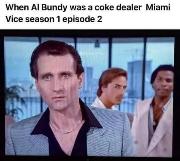 When Al Bundy was a coke dealer Miami Vice season 1 episode 2