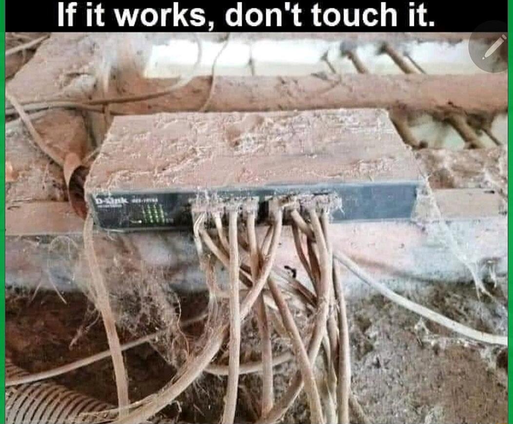 If it works ont touch it
