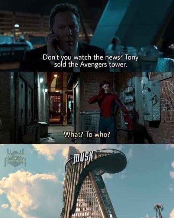 A _ y e Dont you watch the news Tony sold the Avengers tower