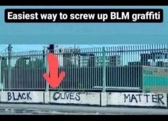 Easiest way to screw up BLM graffiti. BLACK OLIVES MATTER
