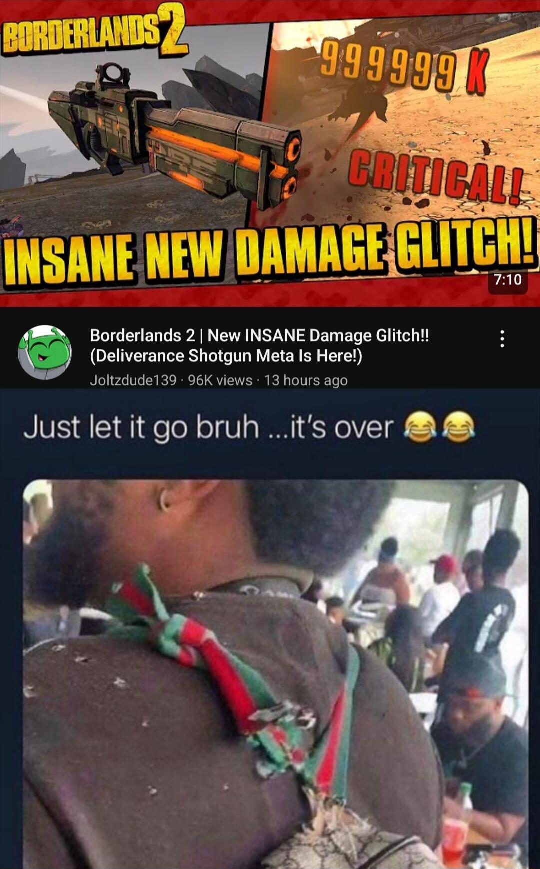 4 Borderlands 2 New INSANE Damage Glitch NED eliverance shotgun Meta s Herel Joltzdude139 96K views 13 hours ago Just let it go bruh its over