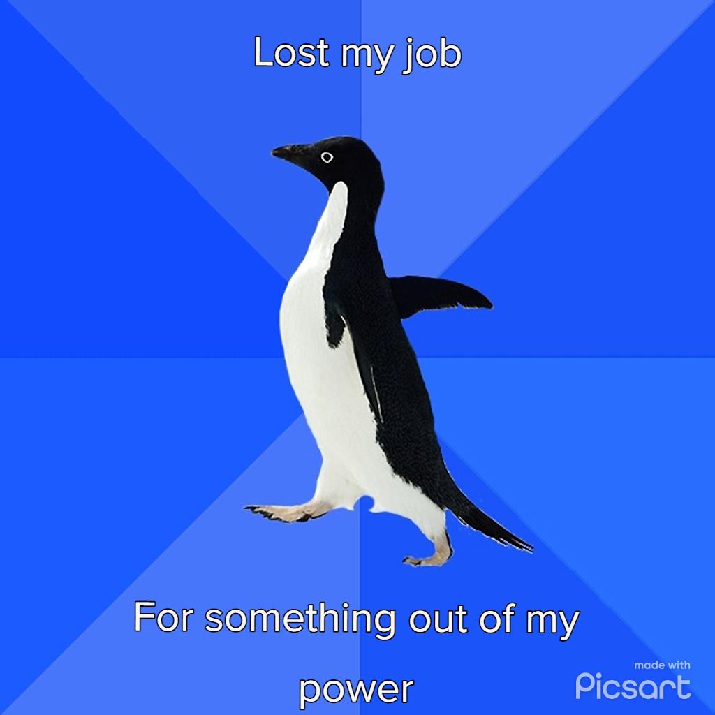 Lost my job For something out of my power Picsf