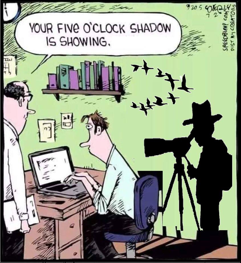 YOUR FINe OCLOCK SHADOW 1S GHOWING