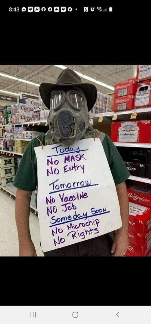 Today No MASK No Entry Tomorrow No Vaccine No Job Someday Soon No Microchip No Rights