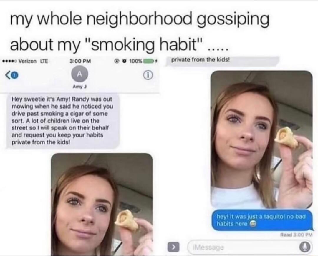 my whole neighborhood gossiping about my smoking habit covuion G oomu e voxems Pihatafrom hekics