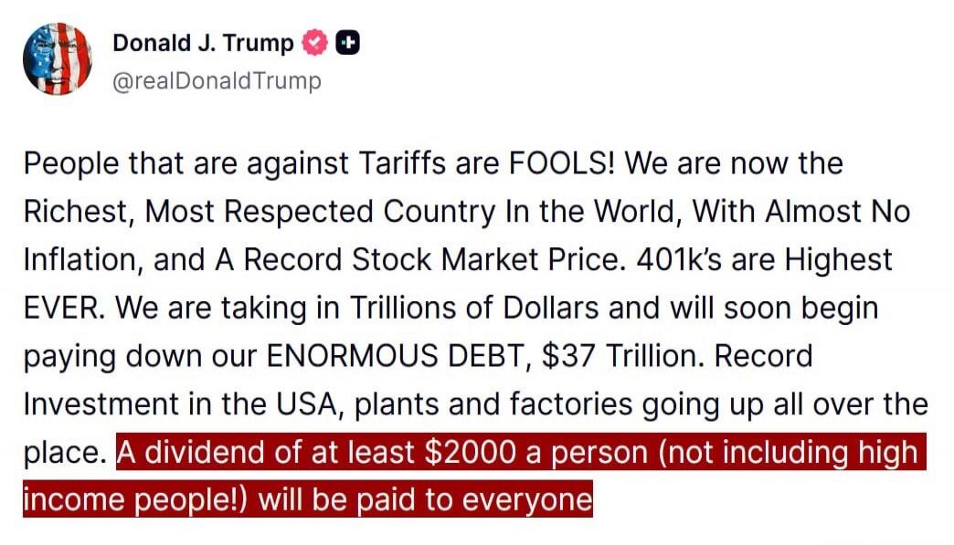 Donald J. Trump @realDonaldTrump People that are against Tariffs are FOOLS! We are now the Richest, Most Respected Country In the World, With Almost No Inflation, and A Record Stock Market Price. 401K's are Highest EVER. We are taking in Trillions of Dollars and will soon begin paying down our ENORMOUS DEBT, $37 Trillion. Record Investment in the U