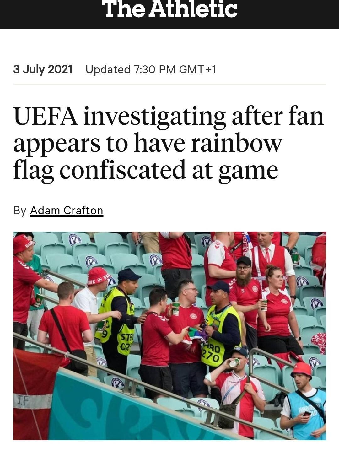 0 el 3July 2021 Updated 730 PM GMT1 UEFA investigating after fan appears to have rainbow flag confiscated at game By Adam Crafton