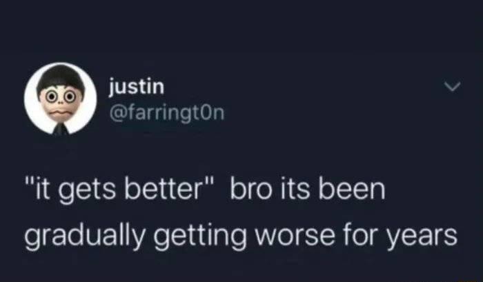 justin farringtOn it gets better bro its been folgTe VE1 WA V ailaTo RVoI IR o Y X 16