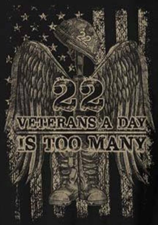 22 VETERANS A DAY IS TOO MANY
