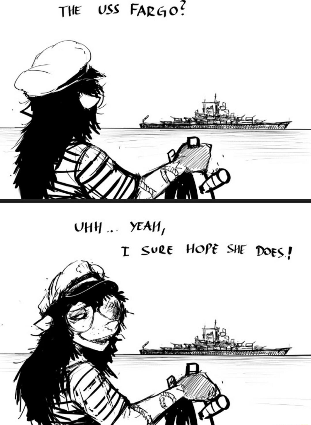 THE USS FARGO UHH YEAH T svee HOPE SHE Dogs