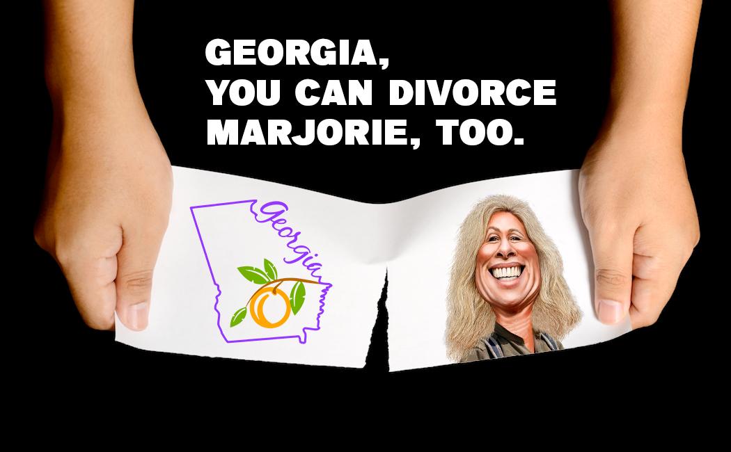 GEORGIA YOU CAN DIVORCE MARJORIE TOO
