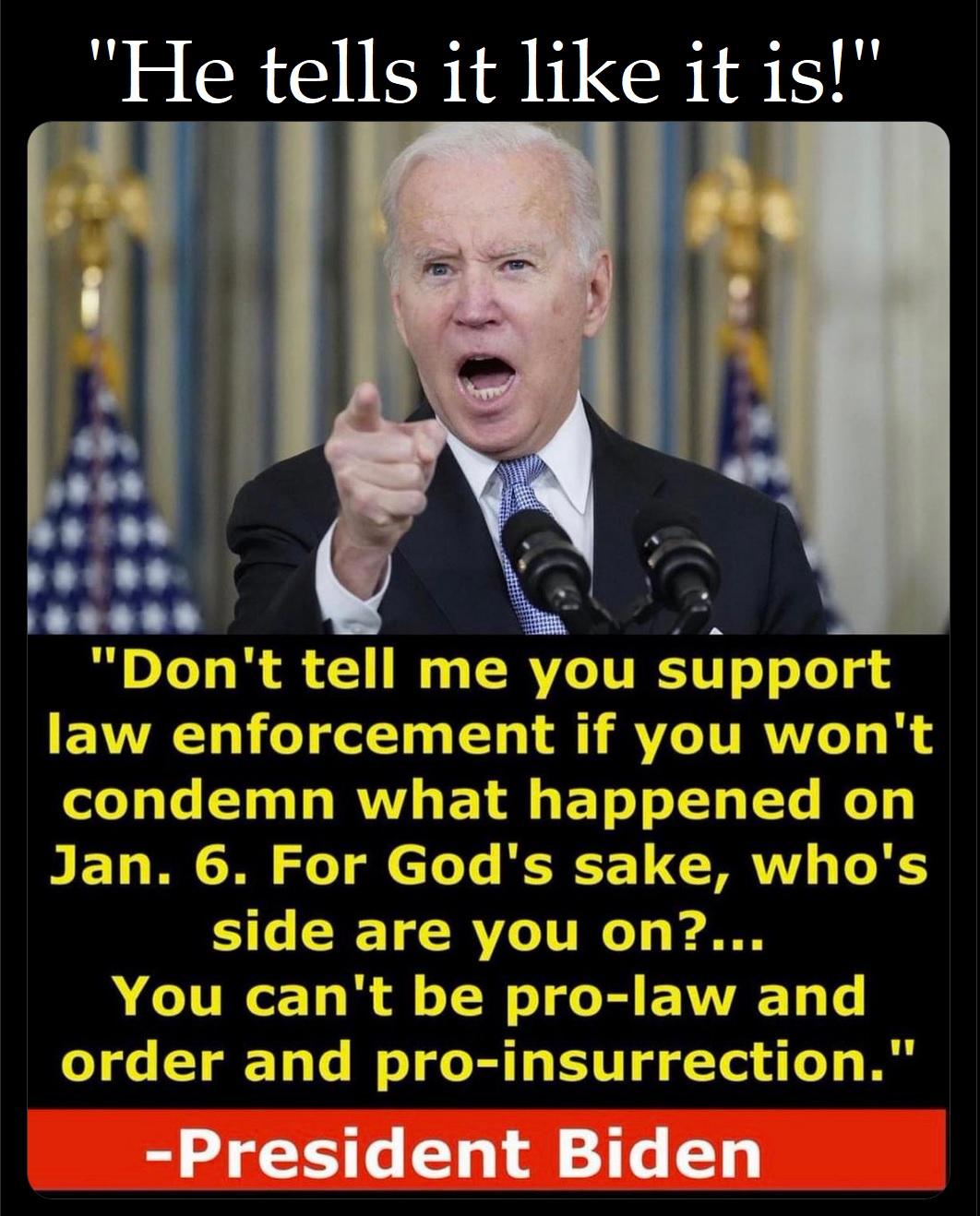 condemn wt BET I e g c side are you on You cant be pro law and order and pro insurrection President Biden