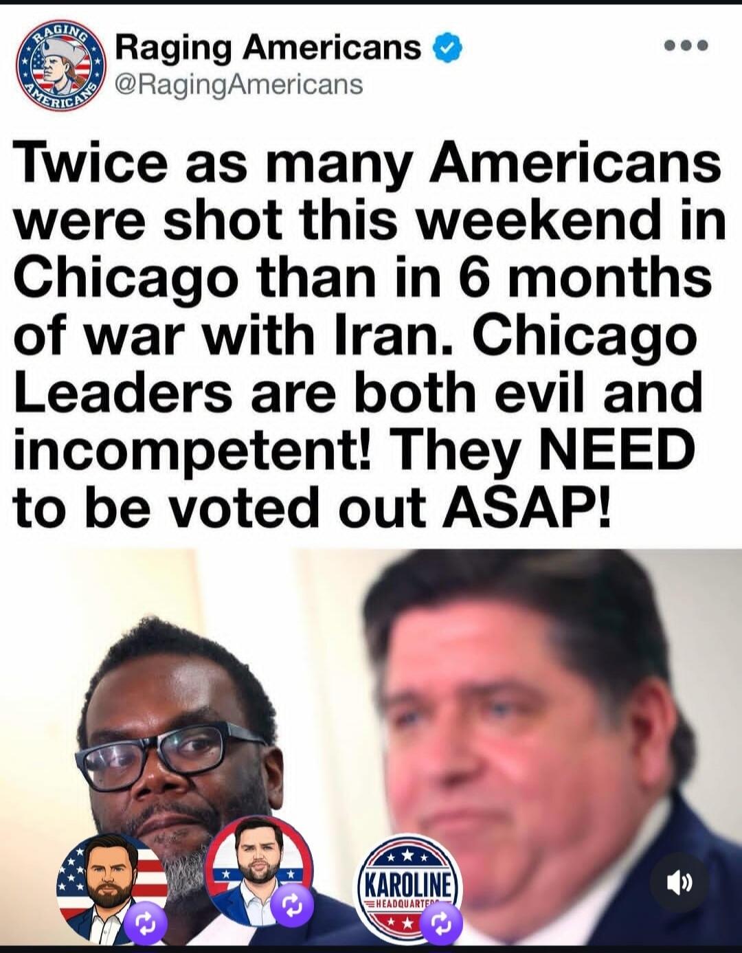 Raging Americans @RagingAmericans Twice as many Americans were shot this weekend in Chicago than in 6 months of war with Iran. Chicago Leaders are both evil and incompetent! They NEED to be voted out ASAP! KAROLINE HEADQUARTERS