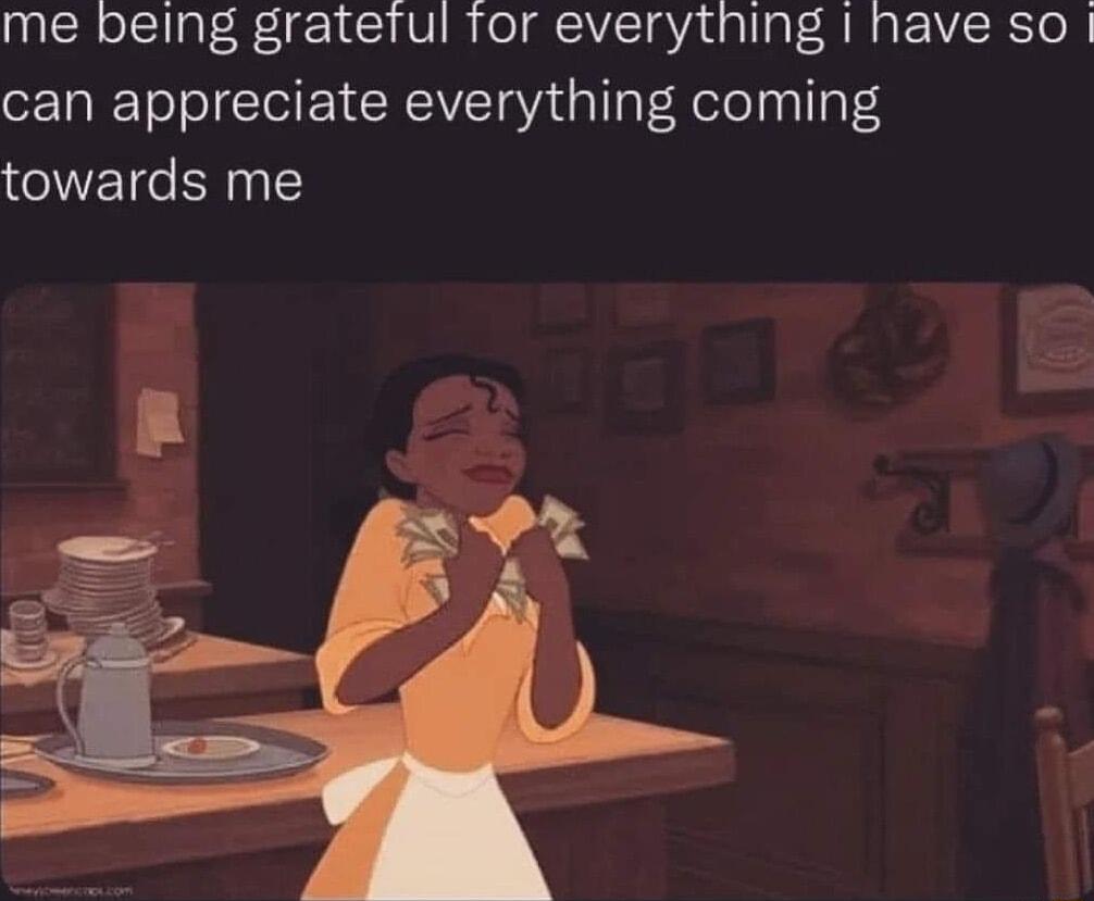 me being gratetul Tor everything have so can appreciate everything coming towards me
