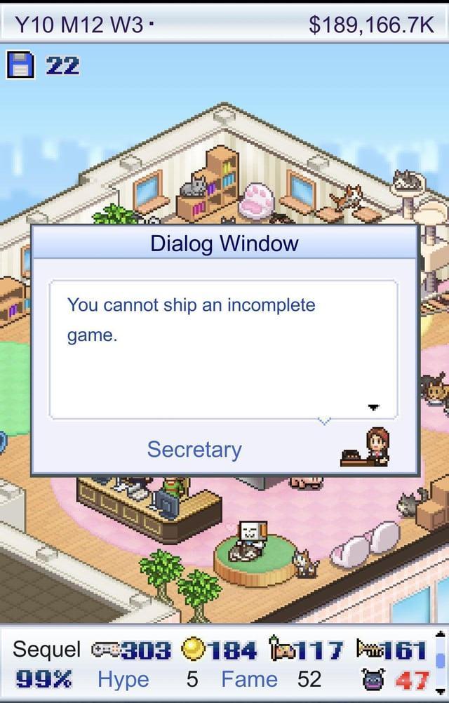 Y10 M12 W3 1891667K A 2z Dialog Window You cannot ship an incomplete game Sequel 303 0134 17 Dill 99 Hype 5 Fame 52 47