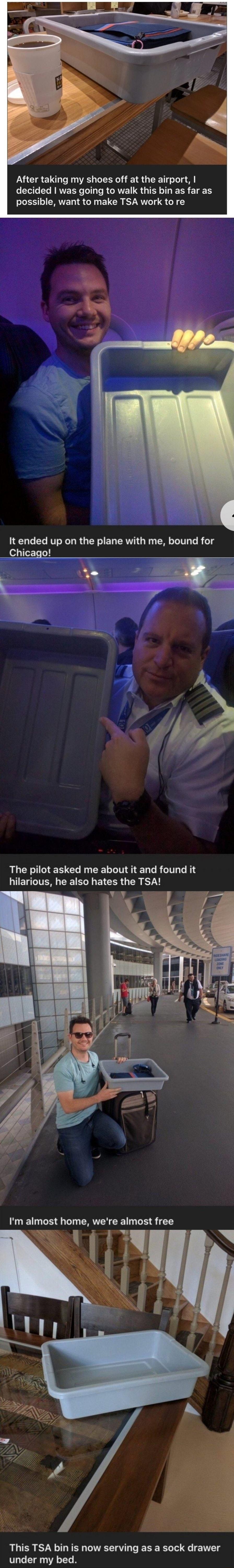 After taking my shoes off at the airport LECTELARVER LG RGRVEINS QTN TR IEER T possible want to make TSA work to re It ended up on the plane with me bound for Chicago G S The pilot asked me about it and found it LETGIVER R EG R EY CER T Y Im almost home were almost free This TSA bin is now serving as a sock drawer under my bed