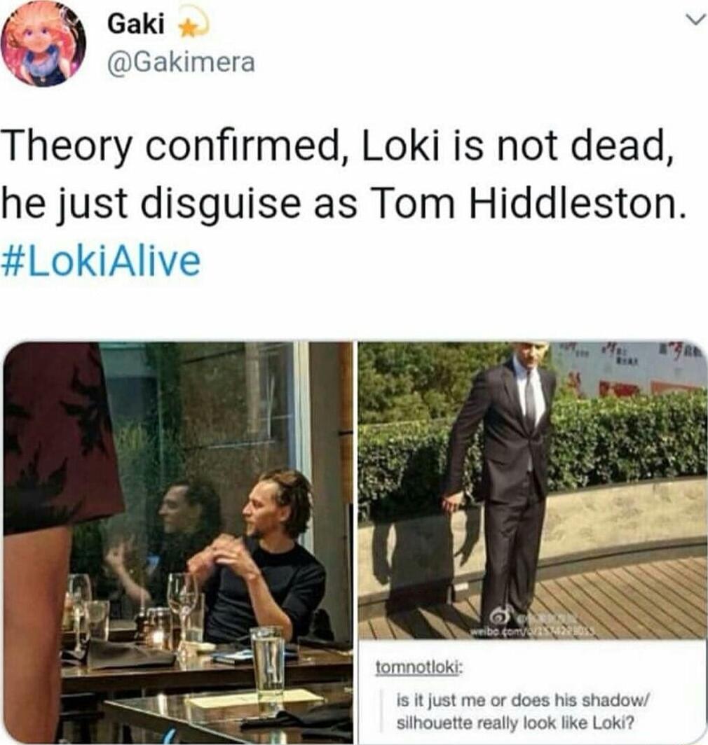 e Gaki 87 cakimera Theory confirmed Loki is not dead he just disguise as Tom Hiddleston LokiAlive