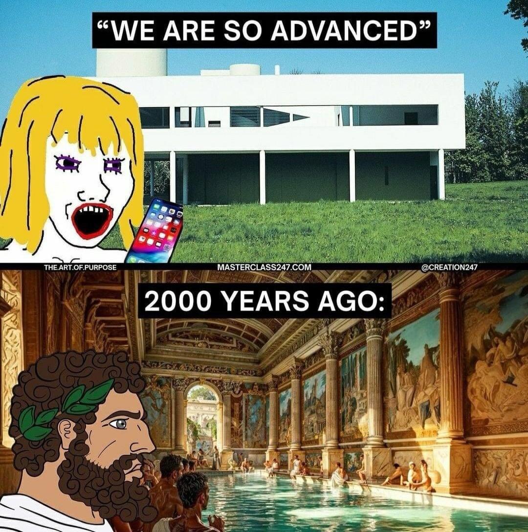 WE ARE SO ADVANCED 2000 YEARS AGO