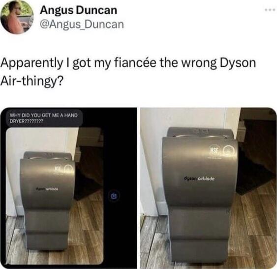 4 Angus Duncan I Angus Duncan Apparently got my fiance the wrong Dyson Air thingy