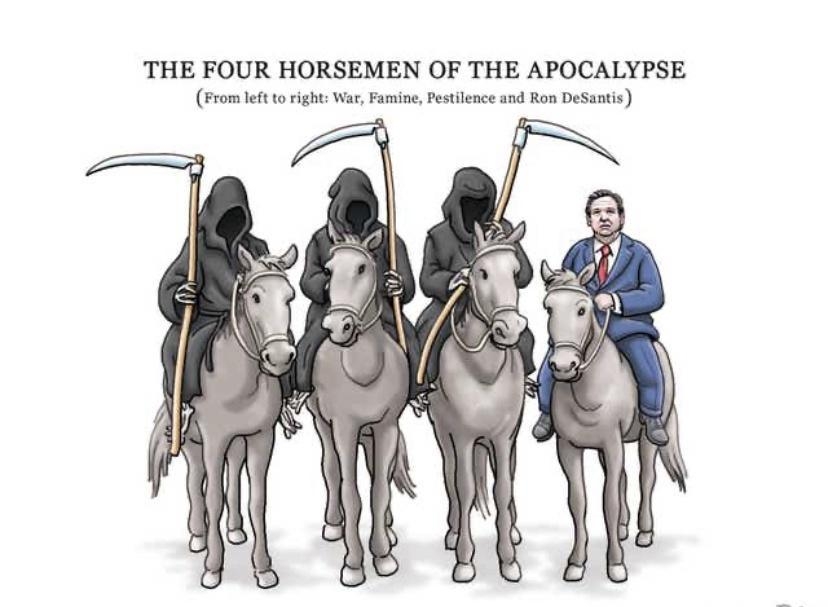 THE FOUR HORSEMEN OF THE APOCALYPSE From left to right War Famine Pestilence and Ron DeSantis