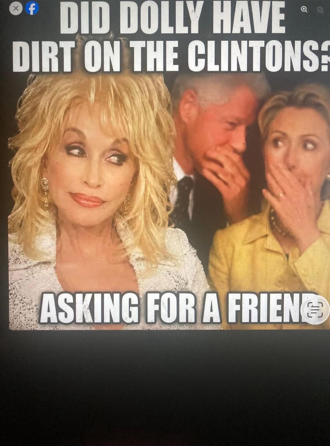 DID DOLLY HAVE DIRT ON THE CLINTONS? ASKING FOR A FRIEND