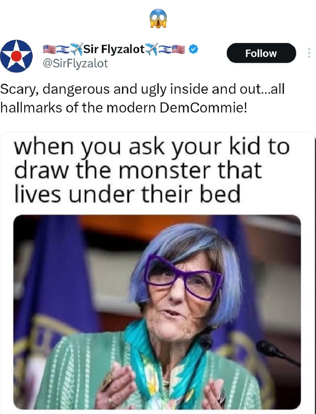 when you ask your kid to draw the monster that lives under their bed
Scary, dangerous and ugly inside and out...all hallmarks of the modern DemCommie!