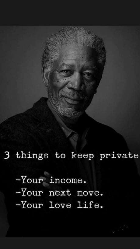 things to keep private L Your income Your next move Your love life