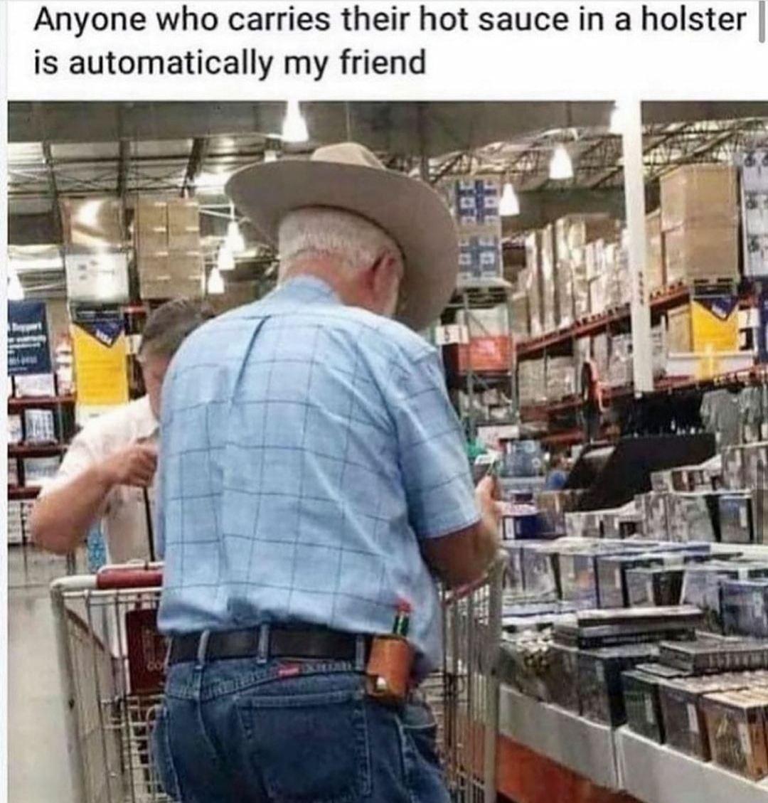 Anyone who carries their hot sauce in a holster is automatically my friend