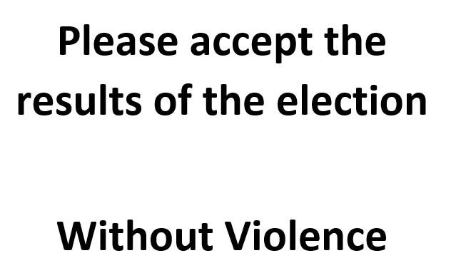 Please accept the results of the election Without Violence