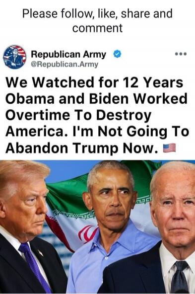 Please follow, like, share and comment. Republican Army @Republican.Army. We Watched for 12 Years Obama and Biden Worked Overtime To Destroy America. I'm Not Going To Abandon Trump Now. 🇺🇸